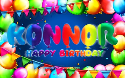 お誕生日おめでとうコナー, 4k, カラフルなバルーンフレーム, Konnorの名前, 青い背景, コナーお誕生日おめでとう, コナーの誕生日, 人気のあるアメリカ人男性の名前, 誕生日のコンセプト, Konnor