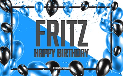 Joyeux Anniversaire Fritz, Fond De Ballons D&#39;anniversaire, Fritz, Fonds D&#39;&#233;cran Avec Des Noms, Joyeux Anniversaire De Fritz, Fond D&#39;anniversaire De Ballons Bleus, Anniversaire De Fritz