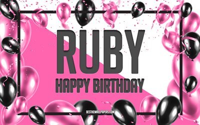 Happy Birthday Ruby, Birthday Balloons Background, Ruby, wallpapers with names, Ruby Happy Birthday, Pink Balloons Birthday Background, greeting card, Ruby Birthday