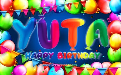Happy Birthday Yuta, 4k, colorful balloon frame, Yuta name, blue background, Yuta Happy Birthday, Yuta Birthday, creative, Birthday concept, Yuta