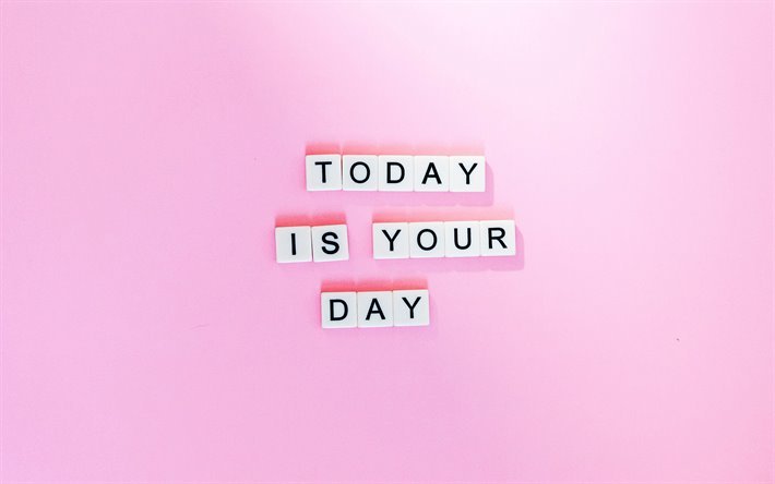 heute ist ihr tag, 4k, rosa hintergrund, motivation, zitat, inspiration