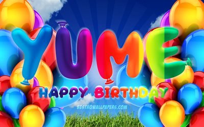 Yume Happy Birthday, 4k, cloudy sky background, female names, Birthday Party, colorful ballons, Yume name, Happy Birthday Yume, Birthday concept, Yume Birthday, Yume