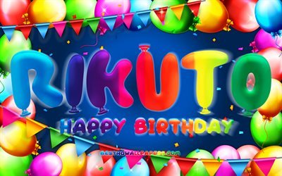 Joyeux Anniversaire Rikuto, 4k, color&#233; ballon cadre, Rikuto nom, fond bleu, Rikuto Joyeux Anniversaire, Rikuto Anniversaire, cr&#233;atif, Anniversaire concept, Rikuto