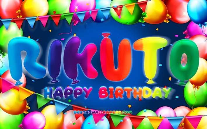 عيد ميلاد سعيد Rikuto, 4k, الملونة بالون الإطار, Rikuto اسم, خلفية زرقاء, Rikuto عيد ميلاد سعيد, Rikuto عيد ميلاد, الإبداعية, عيد ميلاد مفهوم, Rikuto