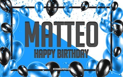 お誕生日おめでMatteo, お誕生日の風船の背景, 人気のイタリア男性の名前, Matthew, 壁紙にイタリアの名前, Matteoお誕生日おめで, 青球誕生の背景, ご挨拶カード, Matteo誕生日