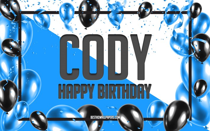 Feliz Cumplea&#241;os de Cody, Globos de Cumplea&#241;os de Fondo, Cody, fondos de pantalla con los nombres, Cody Feliz Cumplea&#241;os, Globos Azules Cumplea&#241;os de Fondo, tarjeta de felicitaci&#243;n, Cumplea&#241;os de Cody