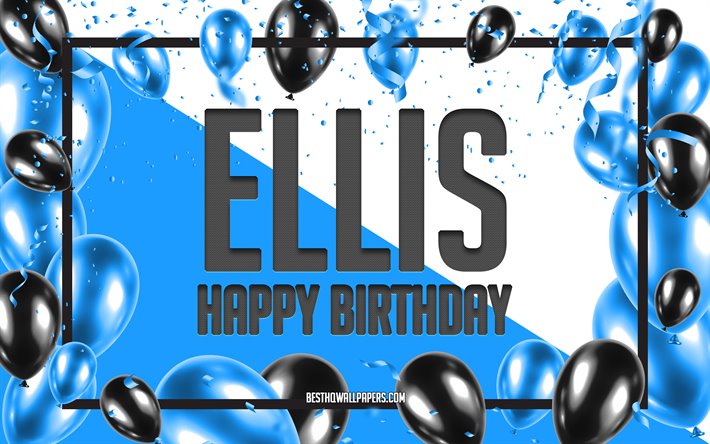 Happy Birthday Ellis, Birthday Balloons Background, Ellis, wallpapers with names, Ellis Happy Birthday, Blue Balloons Birthday Background, greeting card, Ellis Birthday