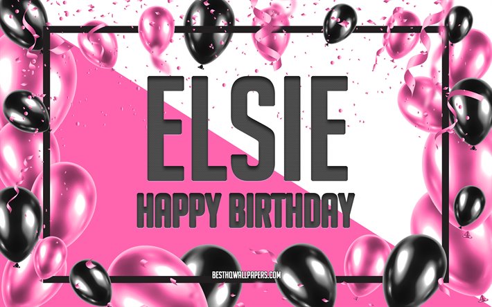 Happy Birthday Elsie, Birthday Balloons Background, Elsie, wallpapers with names, Elsie Happy Birthday, Pink Balloons Birthday Background, greeting card, Elsie Birthday