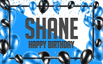 Happy Birthday Shane, Birthday Balloons Background, Shane, wallpapers with names, Shane Happy Birthday, Blue Balloons Birthday Background, greeting card, Shane Birthday