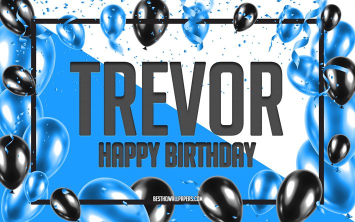 お誕生日おめでトレヴァー, お誕生日の風船の背景, トレヴァー, 壁紙名, トレヴァーには嬉しいお誕生日, 青球誕生の背景, ご挨拶カード, トレヴァーの誕生日