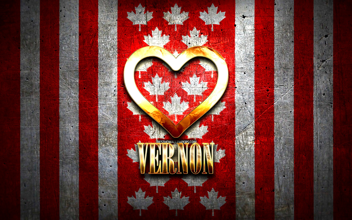 I Love Vernon, canadian cities, golden inscription, Day of Vernon, Canada, golden heart, Vernon with flag, Vernon, favorite cities, Love Vernon