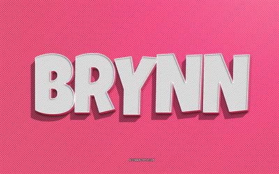 Brynn, pink lines background, wallpapers with names, Brynn name, female names, Brynn greeting card, line art, picture with Brynn name