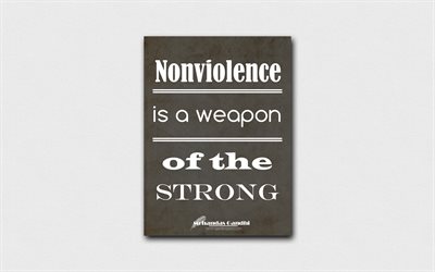 4k, Nonviolence is a weapon of the strong, quotes about nonviolence, Mohandas Gandhi, black paper, popular quotes, inspiration, Mohandas Gandhi quotes
