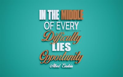 In the middle of every difficulty lies opportunity, Albert Einstein quotes, creative 3d art, quotes about opportunities, popular quotes, motivation quotes, inspiration, green background