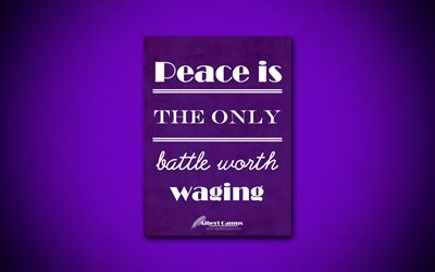 4k, Peace is the only battle worth waging, quotes about peace, Albert Camus, violet paper, popular quotes, inspiration, Albert Camus quotes