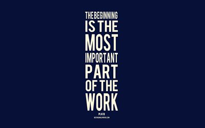 The beginning is the most important part of the work, Plato quotes, blue background, minimalism, popular quotes
