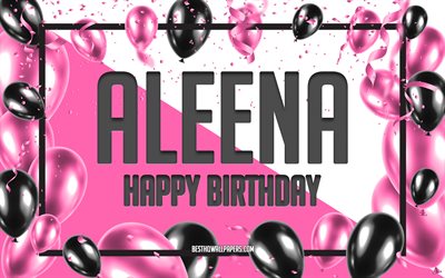 お誕生日おめでAleena, お誕生日の風船の背景, Aleena, 壁紙名, Aleenaお誕生日おめで, ピンク色の風船をお誕生の背景, ご挨拶カード, Aleena誕生日