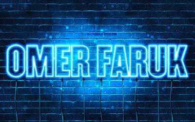 Omer Faruk, 4k, pap&#233;is de parede com nomes, nome Omer Faruk, luzes de n&#233;on azuis, Feliz Anivers&#225;rio Omer Faruk, nomes masculinos turcos populares, imagem com o nome Omer Faruk