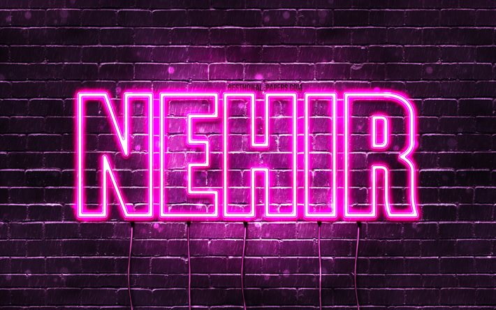 Nehir, 4k, fonds d&#39;&#233;cran avec noms, noms f&#233;minins, nom Nehir, n&#233;ons violets, joyeux anniversaire Nehir, noms f&#233;minins turcs populaires, photo avec nom Nehir