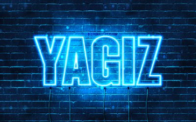 Yagiz, 4k, fonds d&#39;&#233;cran avec des noms, nom Yagiz, n&#233;ons bleus, joyeux anniversaire Yagiz, noms masculins turcs populaires, photo avec nom Yagiz