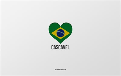 カスカベルが大好き, ブラジルの都市, 灰色の背景, カスカベル, ブラジル, ブラジルの国旗のハート, 好きな都市