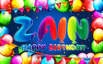 Buon compleanno Zain, 4k, cornice palloncino colorato, nome Zain, sfondo blu, Zain Buon compleanno, Zain Compleanno, nomi maschili americani popolari, Concetto di compleanno, Zain