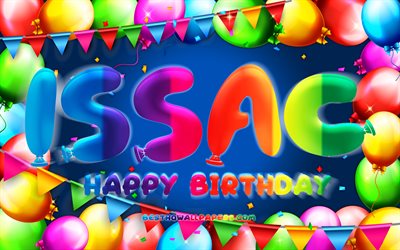 Joyeux anniversaire Issac, 4k, cadre de ballon color&#233;, nom d’Issac, fond bleu, anniversaire heureux d’Issac, anniversaire d’Issac, noms masculins am&#233;ricains populaires, concept d’anniversaire, Issac