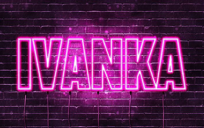 Ivanka, 4k, pap&#233;is de parede com nomes, nomes femininos, nome Ivanka, luzes de neon roxas, Feliz Anivers&#225;rio Ivanka, nomes femininos b&#250;lgaros populares, foto com nome ivanka