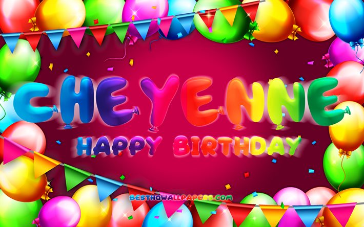 Buon compleanno Cheyenne, 4k, cornice palloncino colorata, nome Cheyenne, sfondo viola, Compleanno Cheyenne, nomi femminili americani popolari, Concetto di compleanno, Cheyenne