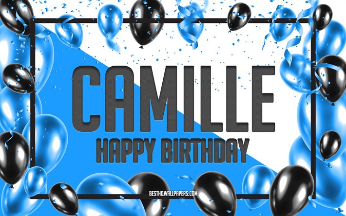 ハッピーバースデー カミーユ, 誕生日バルーンの背景, カミーユ, 名前の壁紙, カミーユ ハッピーバースデー, 青い風船の誕生日の背景, カミーユの誕生日