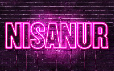 Nisanur, 4k, pap&#233;is de parede com nomes, nomes femininos, nome Nisanur, luzes de neon roxas, Happy Birthday Nisanur, nomes femininos turcos populares, foto com o nome Nisanur