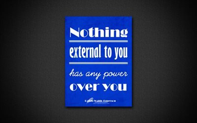 4k, Nothing external to you has any power over you, Ralph Waldo Emerson, blue paper, popular quotes, inspiration, Ralph Waldo Emerson quotes, quotes about power