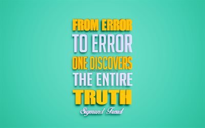 De erro em erro descobre toda a verdade, Sigmund Freud cita, 4k, cita&#231;&#245;es sobre erros, Arte 3d, fundo verde, popular cota&#231;&#245;es
