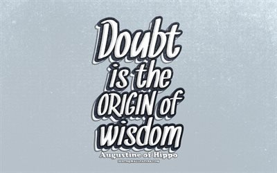 4k, Doubt is the origin of wisdom, typography, quotes about wisdom, Augustine of Hippo, popular quotes, blue retro background, inspiration