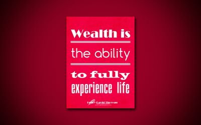 4k, Wealth is the ability to fully experience life, Henry David Thoreau, purple paper, popular quotes, inspiration, Henry David Thoreau quotes, quotes about life