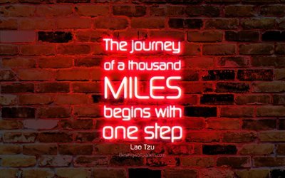 The journey of a thousand miles begins with one step, 4k, red brick wall, Lao Tzu Quotes, neon text, inspiration, Lao Tzu, quotes about journey