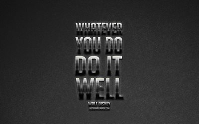 Whatever you do do it well, Walter Disney quotes, metallic art, popular quotes