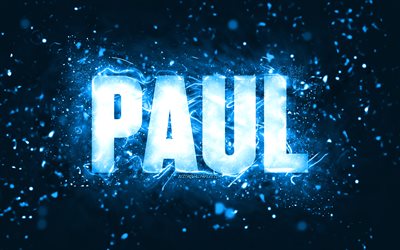 Happy Birthday Paul, 4k, blue neon lights, Paul name, creative, Paul Happy Birthday, Paul Birthday, popular american male names, picture with Paul name, Paul