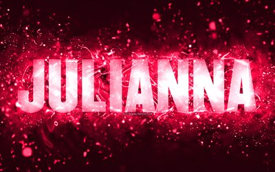 お誕生日おめでとうジュリアンナ, 4k, ピンクのネオンライト, ジュリアンナの名前, creative クリエイティブ, ジュリアンナお誕生日おめでとう, ジュリアナの誕生日, 人気のアメリカ人女性の名前, ジュリアンナの名前の写真, ジュリアナ