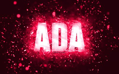 誕生日おめでとう, 4k, ピンクのネオンライト, エイダ名, creative クリエイティブ, エイダの誕生日, 人気のアメリカ人女性の名前, エイダの名前の写真, ADA
