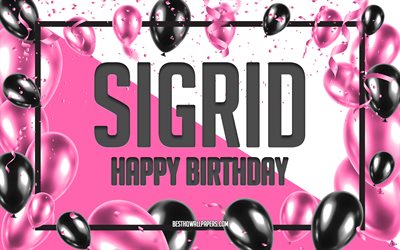 Happy Birthday Sigrid, Birthday Balloons Background, Sigrid, wallpapers with names, Sigrid Happy Birthday, Pink Balloons Birthday Background, greeting card, Sigrid Birthday