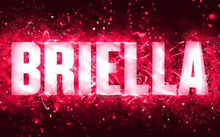 Feliz anivers&#225;rio Briella, 4k, luzes de n&#233;on rosa, nome de Briella, criativa, Briella Feliz anivers&#225;rio, Briella anivers&#225;rio, nomes femininos populares americanos, foto com o nome de Briella, Briella