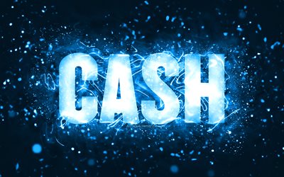 Happy Birthday Cash, 4k, blue neon lights, Cash name, creative, Cash Happy Birthday, Cash Birthday, popular american male names, picture with Cash name, Cash