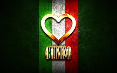 I Love Cuneo, italian cities, golden inscription, Italy, golden heart, italian flag, Cuneo, favorite cities, Love Cuneo