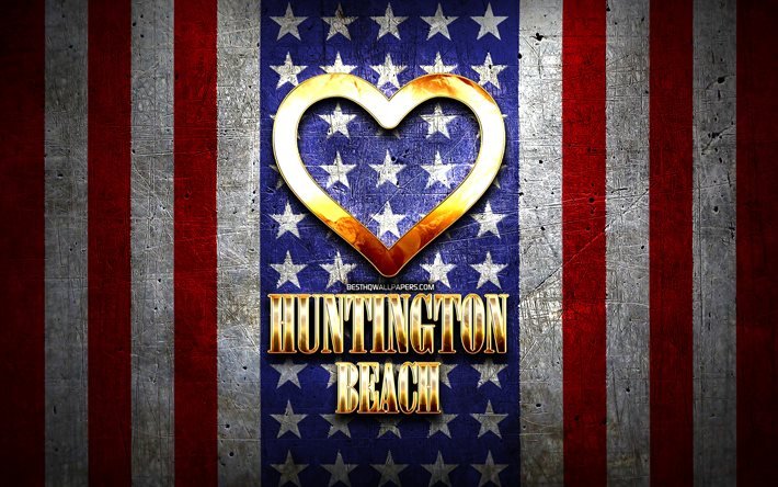 Mi piace Huntington Beach, citt&#224; americane, golden iscrizione, USA, cuore d&#39;oro, bandiera americana, Huntington Beach, citt&#224; preferite, Amore Huntington Beach