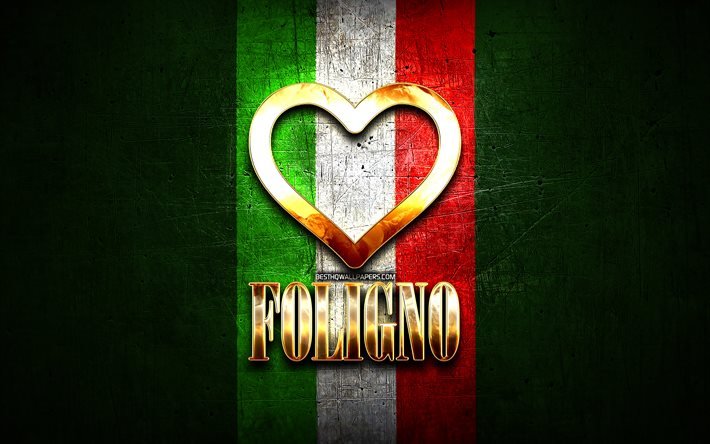 Mi piace Foligno, citt&#224; italiane, golden iscrizione, Italia, cuore d&#39;oro, bandiera italiana, Foligno, citt&#224; preferite, Amore Foligno
