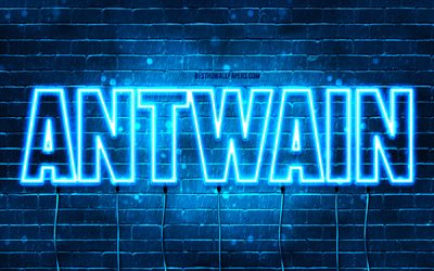 Happy Birthday Antwain, 4k, blue neon lights, Antwain name, creative, Antwain Happy Birthday, Antwain Birthday, popular french male names, picture with Antwain name, Antwain