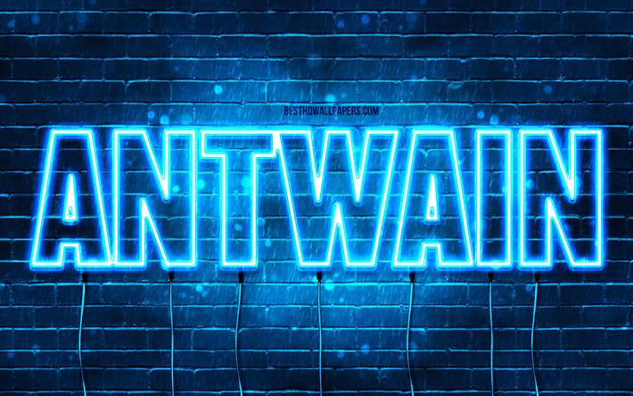 Happy Birthday Antwain, 4k, blue neon lights, Antwain name, creative, Antwain Happy Birthday, Antwain Birthday, popular french male names, picture with Antwain name, Antwain