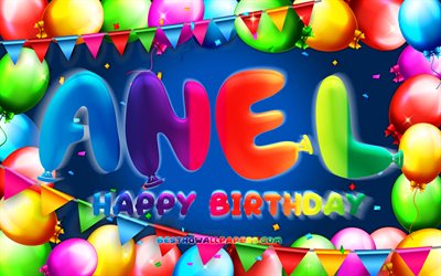 joyeux anniversaire anel, 4k, cadre de ballon color&#233;, anel nom, fond bleu, anel joyeux anniversaire, anel anniversaire, noms masculins mexicains populaires, anniversaire concept, anel