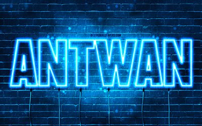 Happy Birthday Antwan, 4k, blue neon lights, Antwan name, creative, Antwan Happy Birthday, Antwan Birthday, popular french male names, picture with Antwan name, Antwan